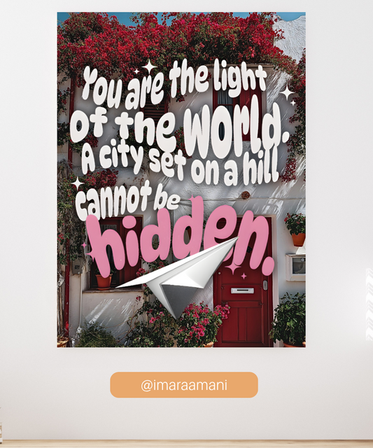 You are the light of the world. A city set on a hill cannot be hidden (Poster Only)