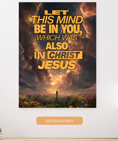 Let this mind be in you, which was also in Christ Jesus (Poster Only)